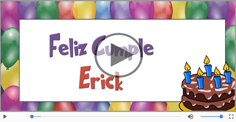 ¡Feliz Cumpleaños Erick! Happy Birthday Erick!