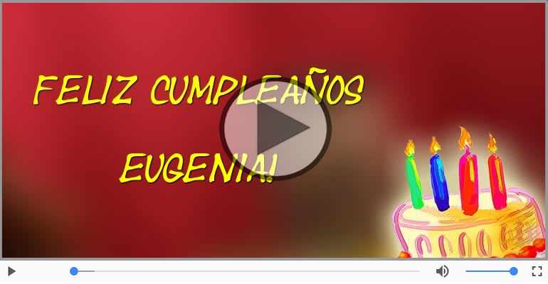 Cumpleaños Feliz para Eugenia!