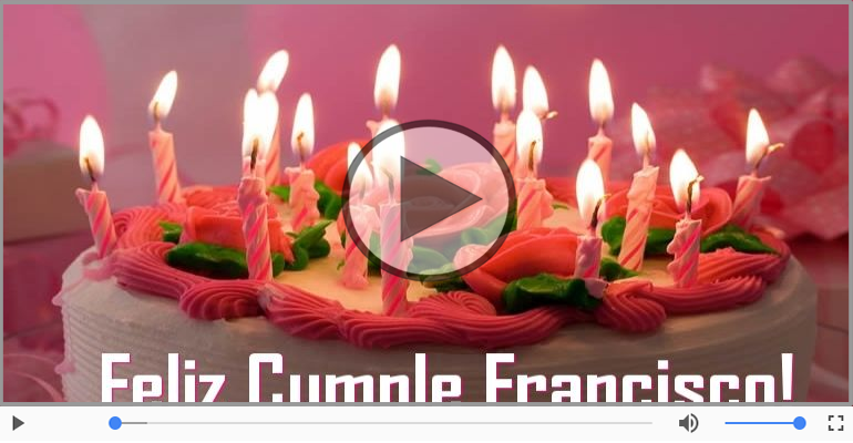 ¡Feliz Cumpleaños Francisco! Happy Birthday Francisco!