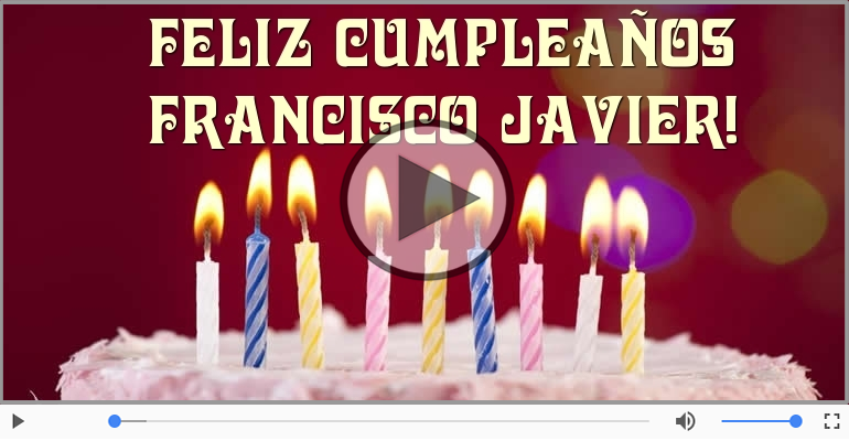 Cumpleaños Feliz para Francisco Javier!