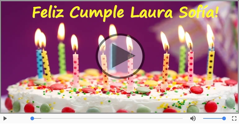 Cumpleaños Feliz para Laura Sofía!
