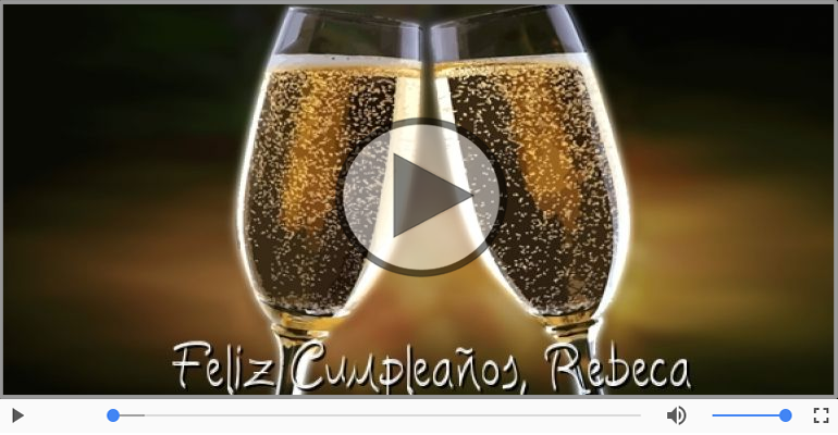 ¡Feliz Cumpleaños Rebeca! Happy Birthday Rebeca!