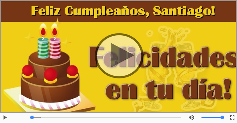 Cumpleaños Feliz para Santiago!