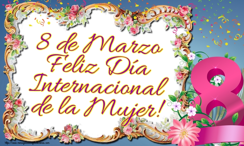 Felicitaciones para el día de la mujer - 8 de Marzo Feliz Día Internacional de la Mujer! - mensajesdeseosfelicitaciones.com
