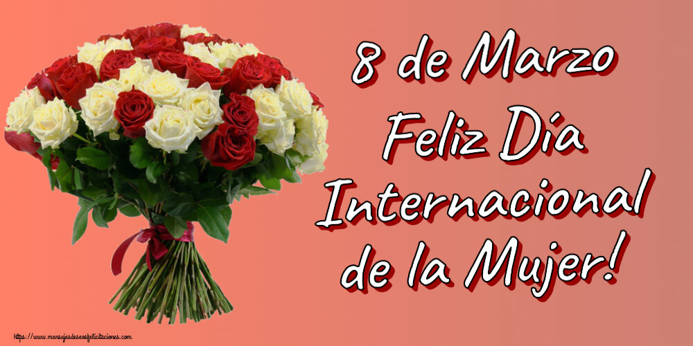 Felicitaciones para el día de la mujer - 8 de Marzo Feliz Día Internacional de la Mujer! ~ ramo de rosas rojas y blancas - mensajesdeseosfelicitaciones.com
