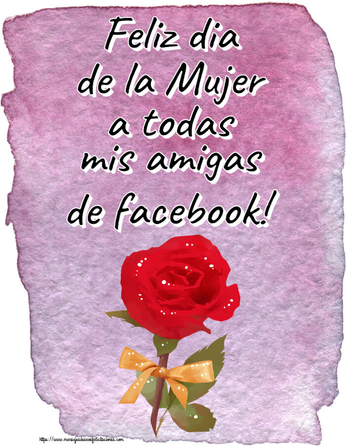 Día de la mujer Feliz dia de la Mujer a todas mis amigas de facebook! ~ una rosa roja pintada