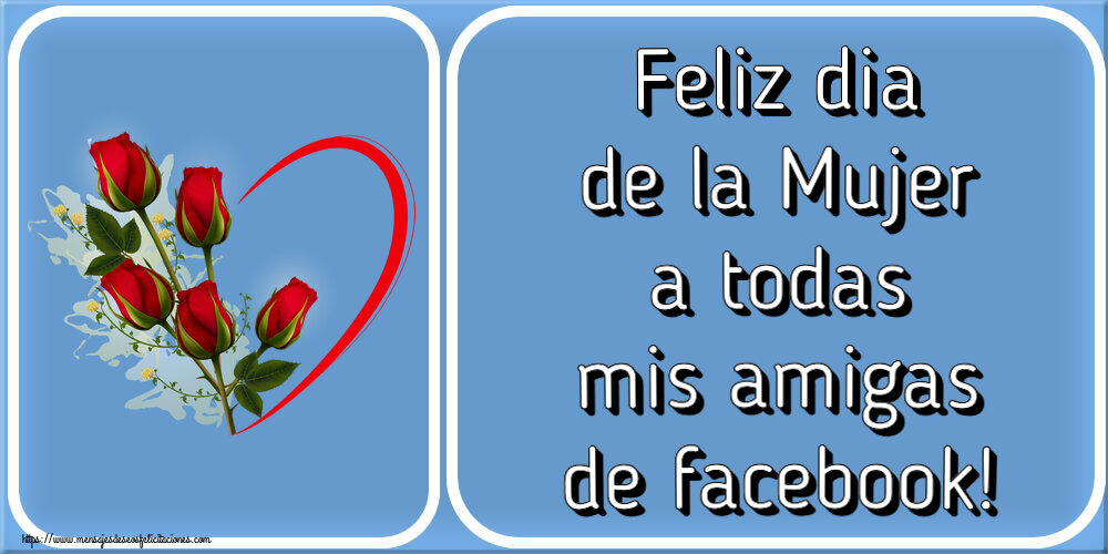 Día de la mujer Feliz dia de la Mujer a todas mis amigas de facebook! ~ 5 rosas rojas con corazones