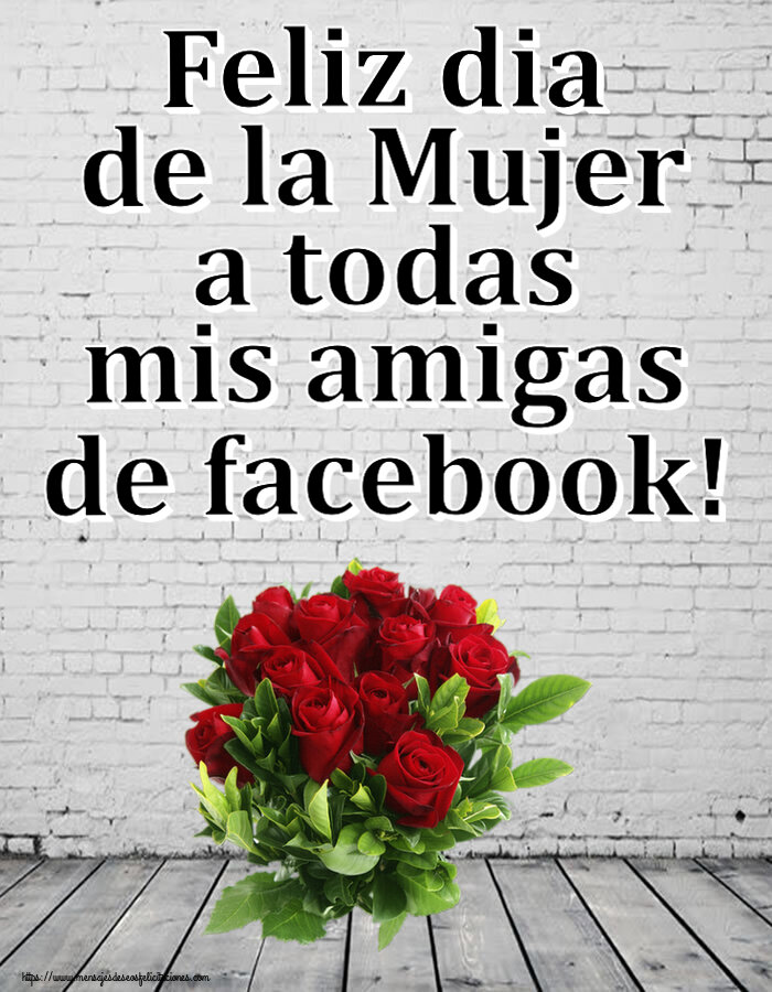 Felicitaciones para el día de la mujer - Feliz dia de la Mujer a todas mis amigas de facebook! ~ rosas rojas - mensajesdeseosfelicitaciones.com