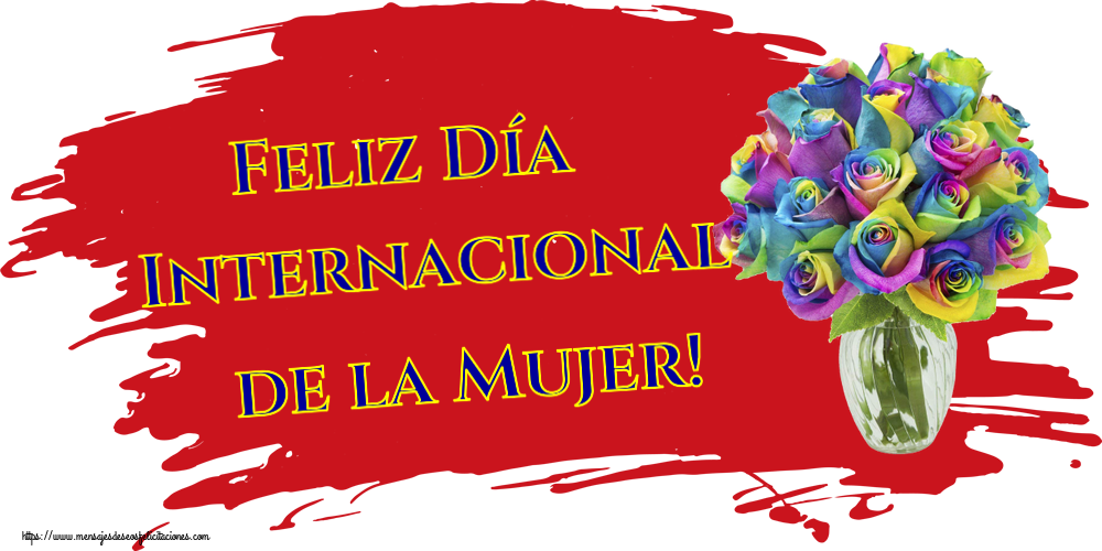 Felicitaciones para el día de la mujer - Feliz Día Internacional de la Mujer! ~ rosas arco iris en macetas - mensajesdeseosfelicitaciones.com