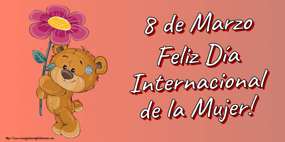 8 de Marzo Feliz Día Internacional de la Mujer! ~ Teddy con una flor
