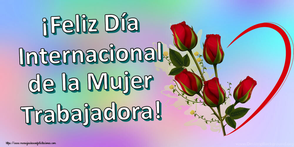 Día de la mujer ¡Feliz Día Internacional de la Mujer Trabajadora! ~ 5 rosas rojas con corazones