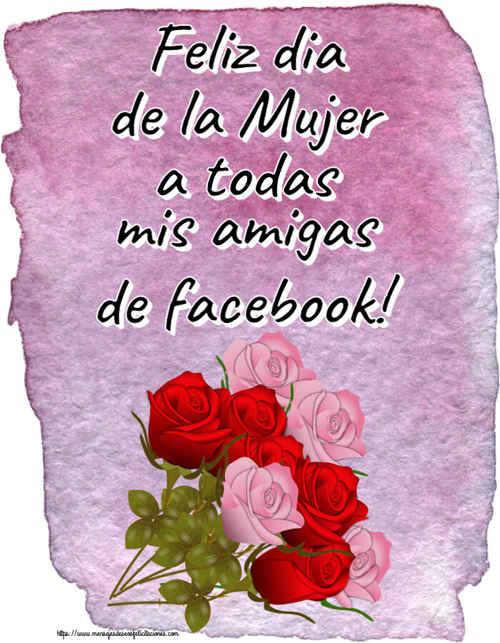 Feliz dia de la Mujer a todas mis amigas de facebook! ~ nueve rosas