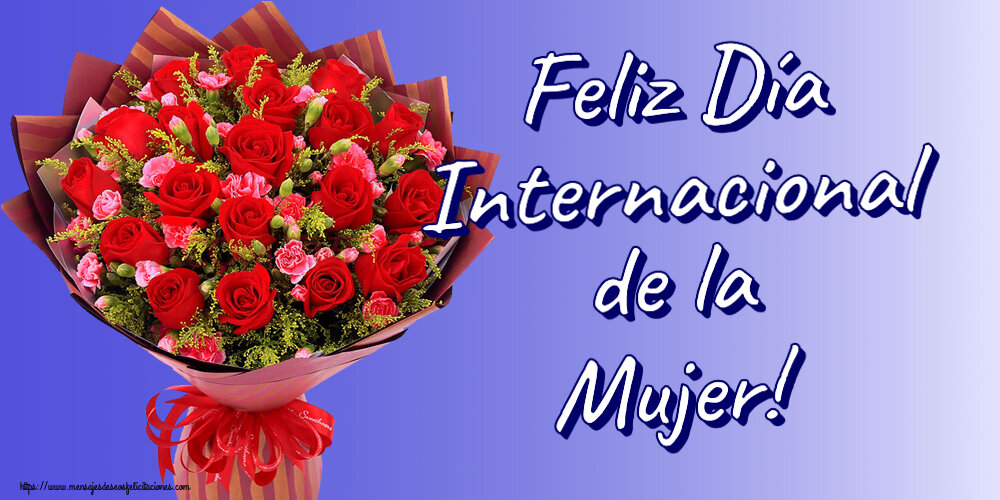 Felicitaciones para el día de la mujer - Feliz Día Internacional de la Mujer! ~ rosas rojas y claveles - mensajesdeseosfelicitaciones.com