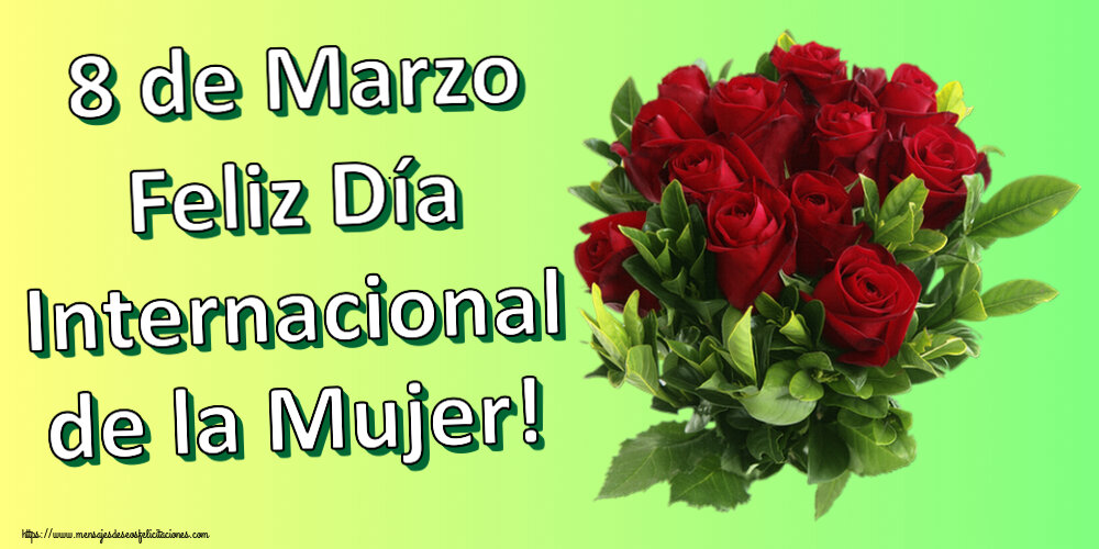 Felicitaciones para el día de la mujer - 8 de Marzo Feliz Día Internacional de la Mujer! ~ rosas rojas - mensajesdeseosfelicitaciones.com
