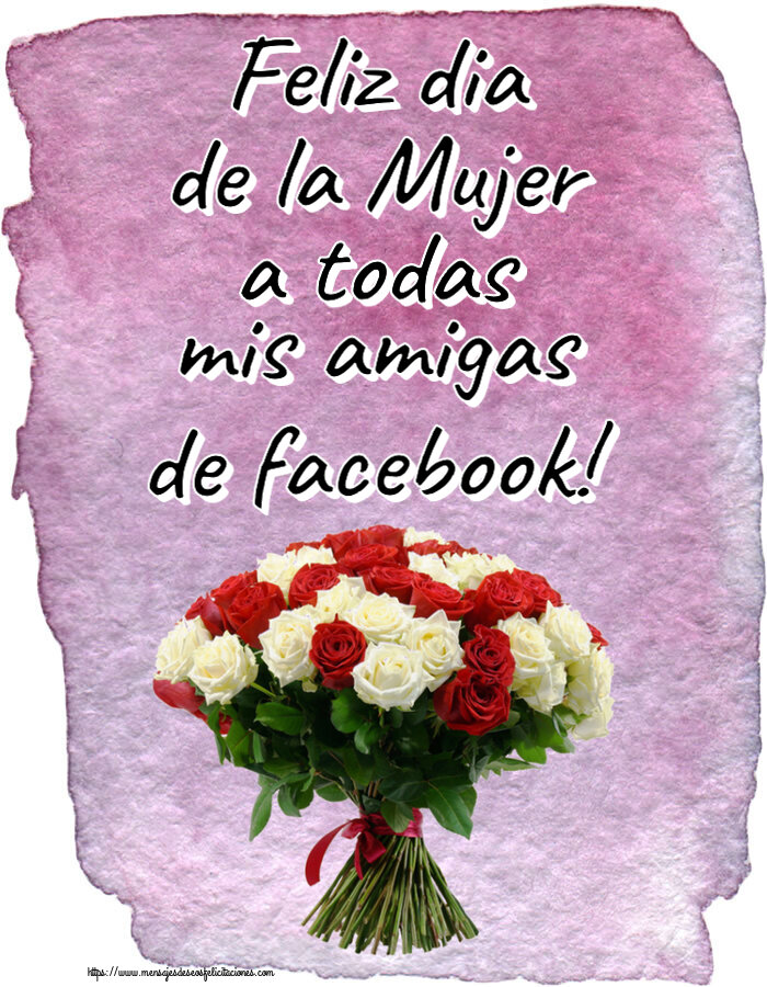 Día de la mujer Feliz dia de la Mujer a todas mis amigas de facebook! ~ ramo de rosas rojas y blancas
