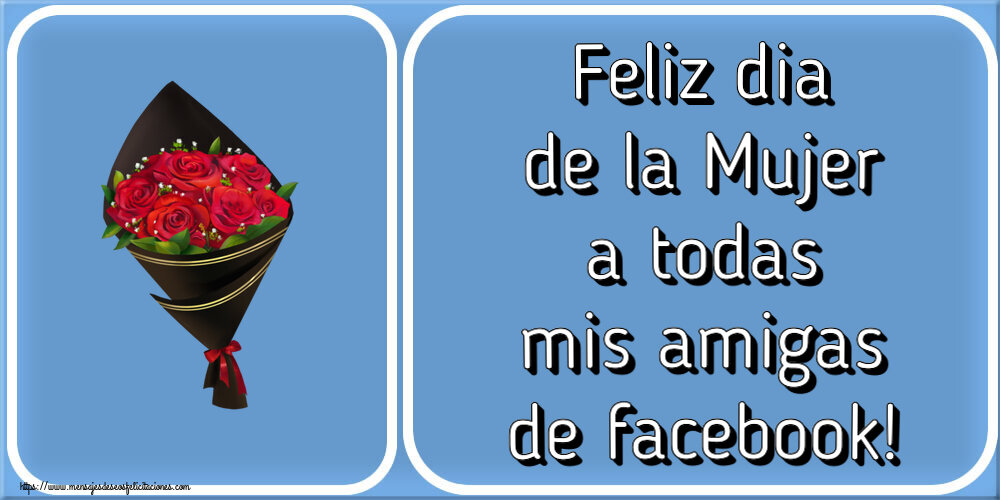 Felicitaciones para el día de la mujer - Feliz dia de la Mujer a todas mis amigas de facebook! ~ un ramo de rosas - Dibujo - mensajesdeseosfelicitaciones.com