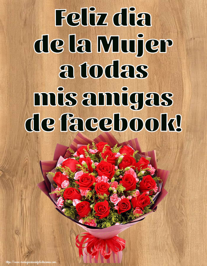 Felicitaciones para el día de la mujer - Feliz dia de la Mujer a todas mis amigas de facebook! ~ rosas rojas y claveles - mensajesdeseosfelicitaciones.com