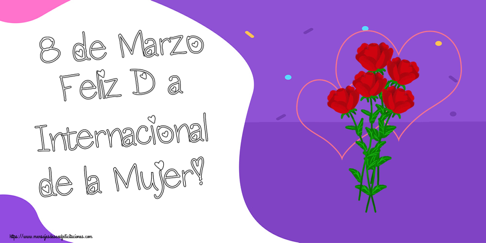 8 de Marzo Feliz Día Internacional de la Mujer! ~ dibujo con rosas y corazones