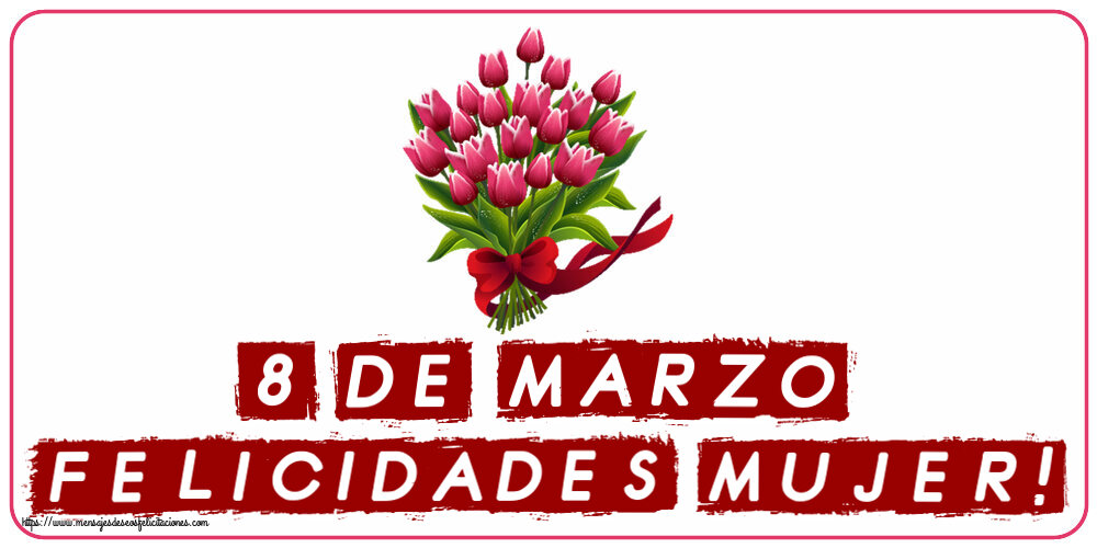 Felicitaciones para el día de la mujer - 8 de Marzo ¡Felicidades Mujer! ~ ramo de tulipanes - Clipart - mensajesdeseosfelicitaciones.com
