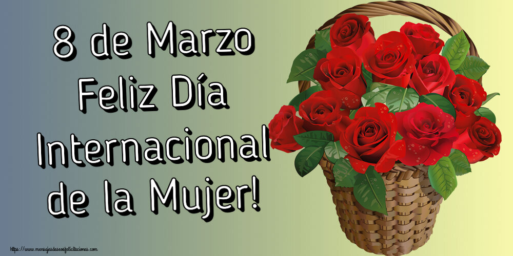Día de la mujer 8 de Marzo Feliz Día Internacional de la Mujer! ~ rosas rojas en la cesta