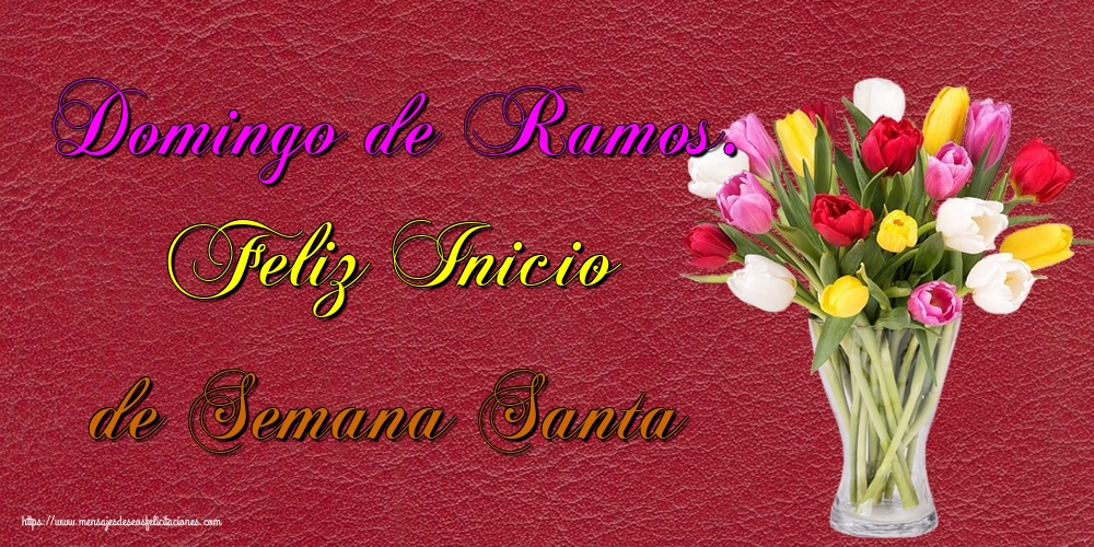 Felicitaciones de Domingo De Ramos - Domingo de Ramos. Feliz Inicio de Semana Santa - mensajesdeseosfelicitaciones.com