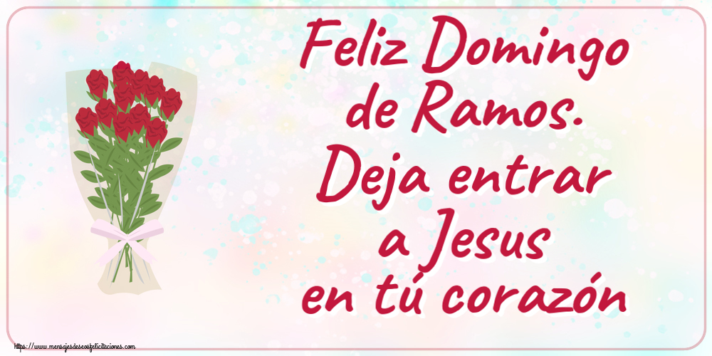 Feliz Domingo de Ramos. Deja entrar a Jesus en tú corazón ~ dibujo con ramo de rosas
