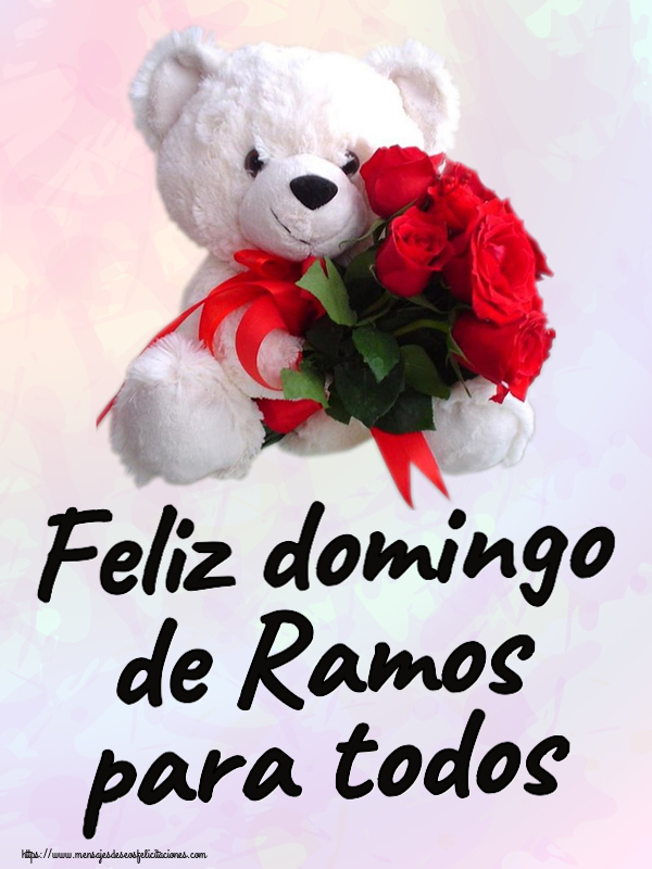 Felicitaciones de Domingo De Ramos - Feliz domingo de Ramos para todos ~ osito blanco con rosas rojas - mensajesdeseosfelicitaciones.com
