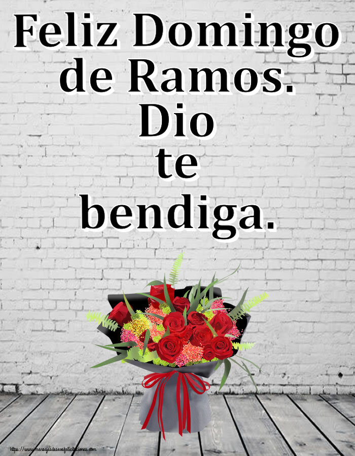 Feliz Domingo de Ramos. Dio te bendiga. ~ arreglo floral con rosas