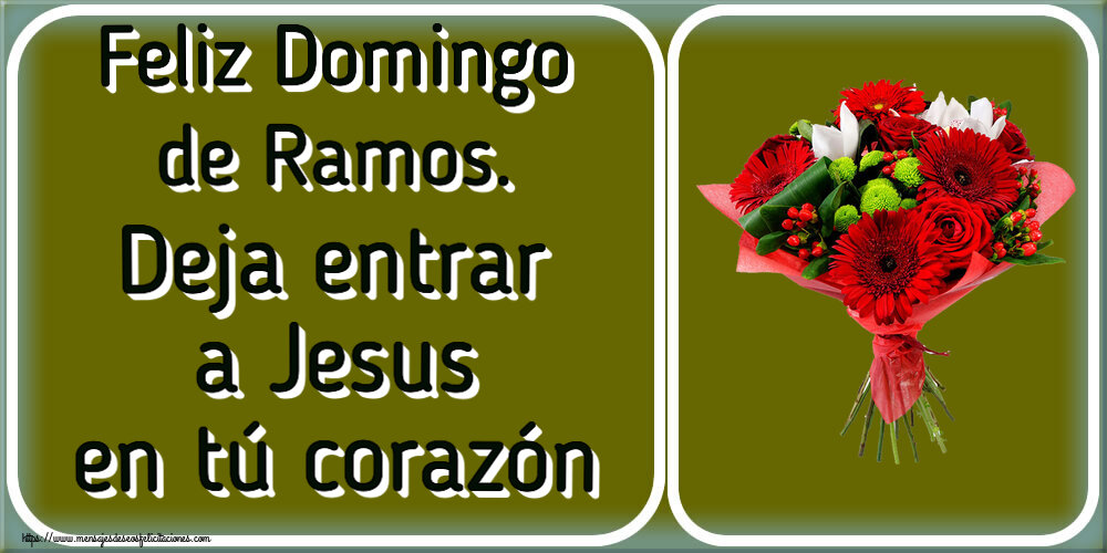 Feliz Domingo de Ramos. Deja entrar a Jesus en tú corazón ~ ramo de gerberas