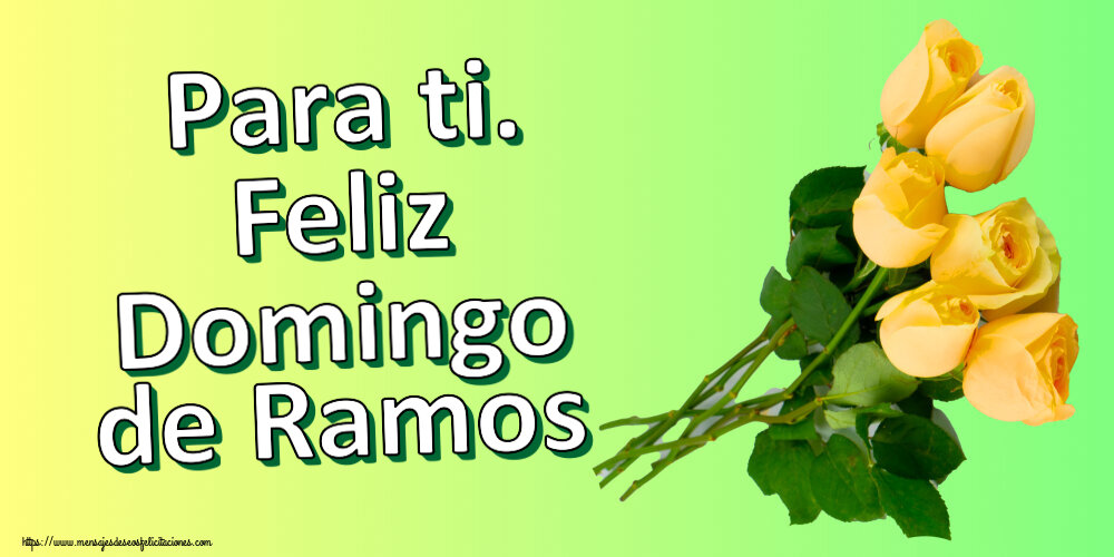 Felicitaciones de Domingo De Ramos - Para ti. Feliz Domingo de Ramos ~ siete rosas amarillas - mensajesdeseosfelicitaciones.com
