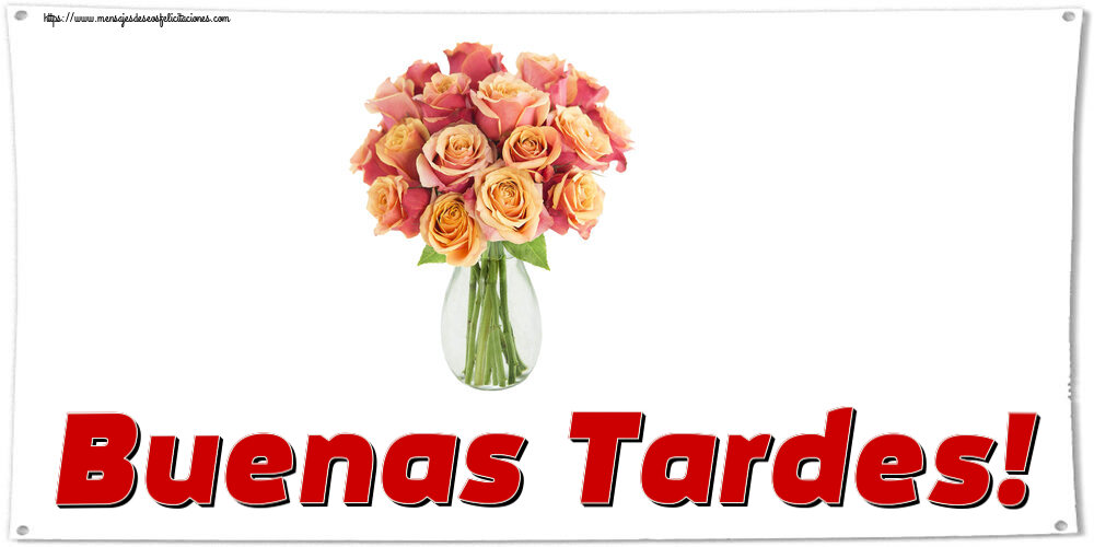 Felicitaciones de buenas tardes - Buenas Tardes! ~ jarrón con hermosas rosas - mensajesdeseosfelicitaciones.com