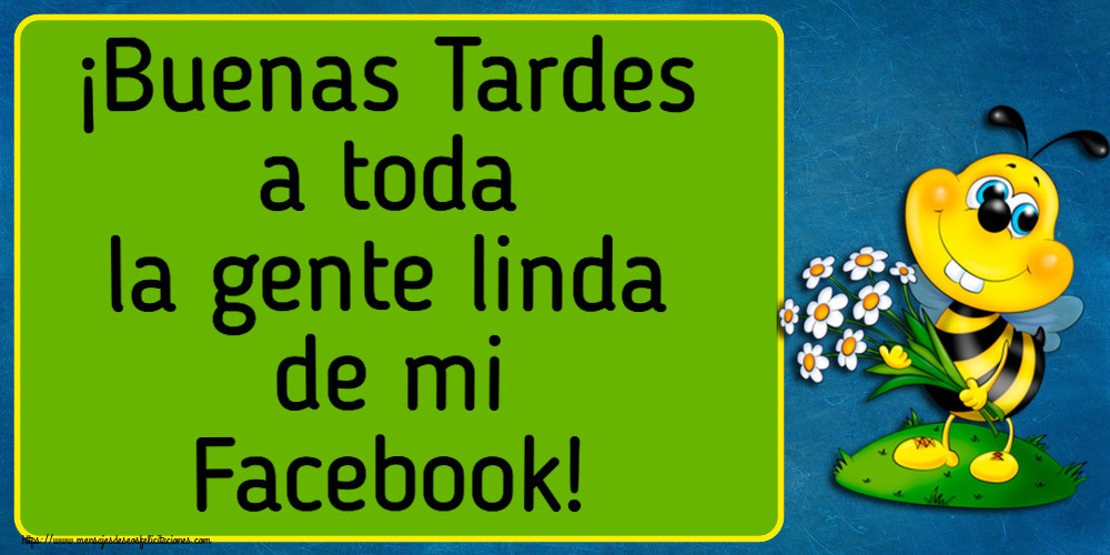 Felicitaciones de buenas tardes - ¡Buenas Tardes a toda la gente linda de mi Facebook! - mensajesdeseosfelicitaciones.com