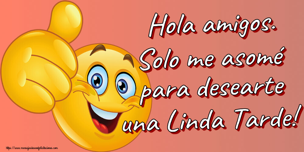 Hola amigos. Solo me asomé para desearte una Linda Tarde! ~ emoticoana Like