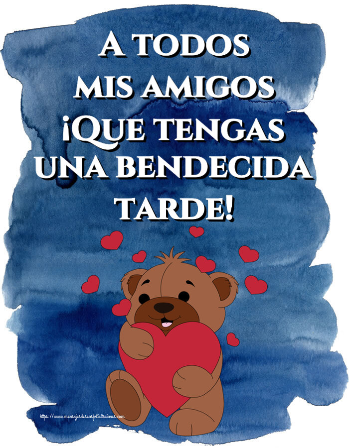Buenas Tardes A todos mis amigos ¡Que tengas una bendecida tarde! ~ lindo oso con corazones