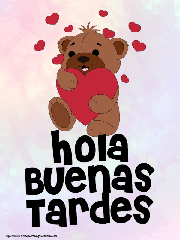 Felicitaciones de buenas tardes - Hola Buenas Tardes ~ lindo oso con corazones - mensajesdeseosfelicitaciones.com