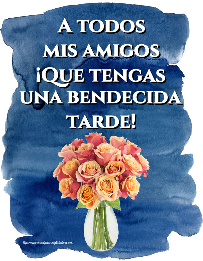 Buenas Tardes A todos mis amigos ¡Que tengas una bendecida tarde! ~ jarrón con hermosas rosas
