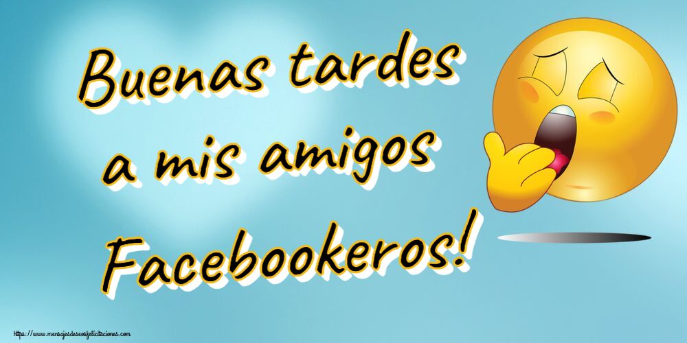 Buenas Tardes Buenas tardes a mis amigos Facebookeros!