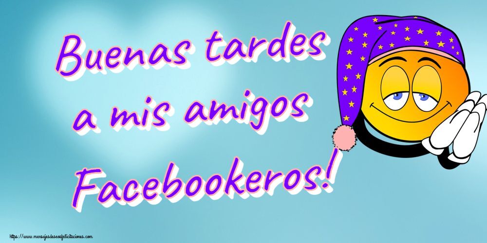 Buenas Tardes Buenas tardes a mis amigos Facebookeros!