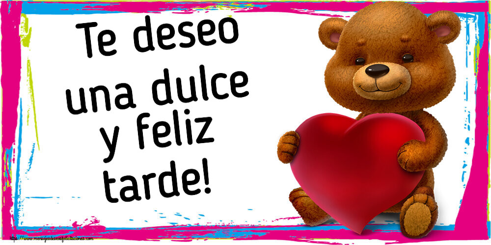 Buenas Tardes Te deseo una dulce y feliz tarde! ~ oso con corazón
