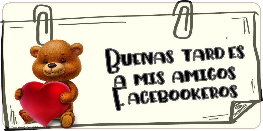 Buenas tardes a mis amigos Facebookeros! ~ oso con corazón