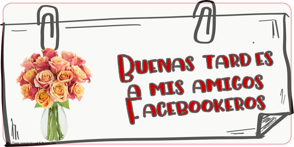 Felicitaciones de buenas tardes - Buenas tardes a mis amigos Facebookeros! ~ jarrón con hermosas rosas - mensajesdeseosfelicitaciones.com