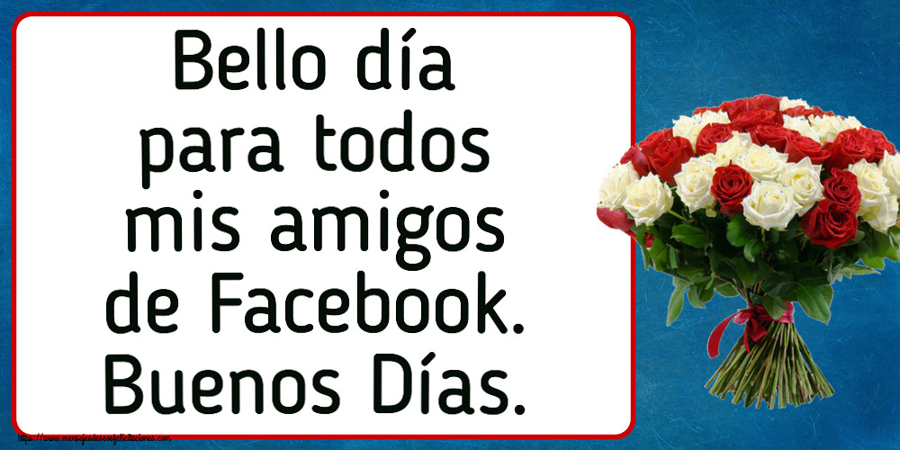Felicitaciones de buenas tardes - Bello día para todos mis amigos de Facebook. Buenos Días. ~ ramo de rosas rojas y blancas - mensajesdeseosfelicitaciones.com