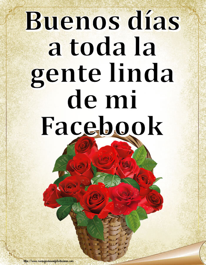 Buenas Tardes Buenos días a toda la gente linda de mi Facebook ~ rosas rojas en la cesta