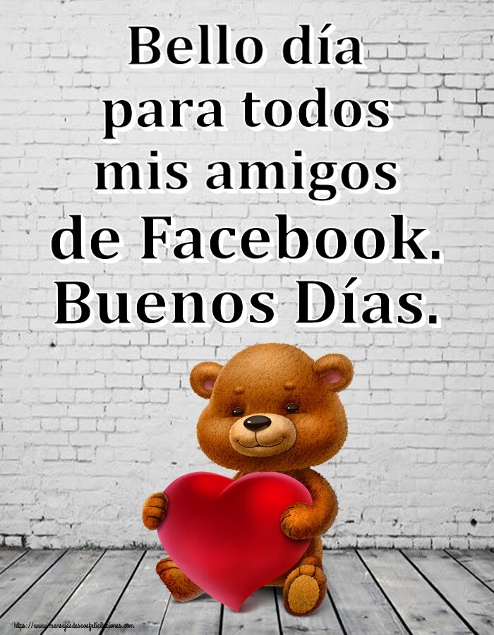 Buenas Tardes Bello día para todos mis amigos de Facebook. Buenos Días. ~ oso con corazón
