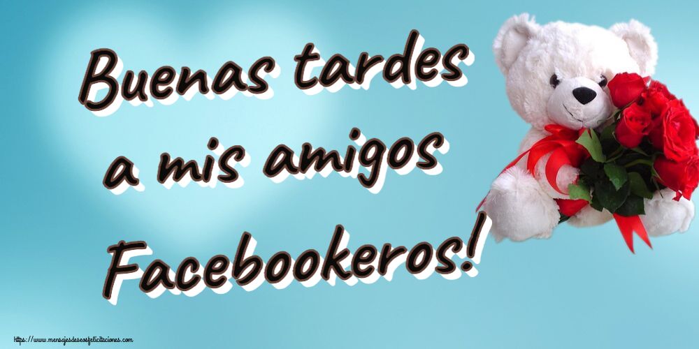 Felicitaciones de buenas tardes - Buenas tardes a mis amigos Facebookeros! ~ osito blanco con rosas rojas - mensajesdeseosfelicitaciones.com