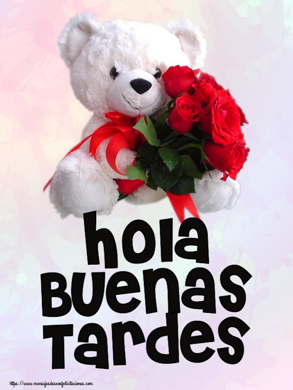 Felicitaciones de buenas tardes - Hola Buenas Tardes ~ osito blanco con rosas rojas - mensajesdeseosfelicitaciones.com