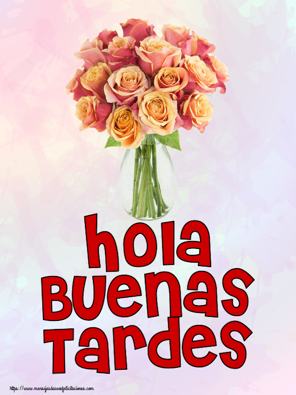 Felicitaciones de buenas tardes - Hola Buenas Tardes ~ jarrón con hermosas rosas - mensajesdeseosfelicitaciones.com