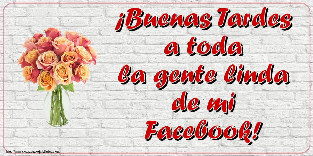 Felicitaciones de buenas tardes - ¡Buenas Tardes a toda la gente linda de mi Facebook! ~ jarrón con hermosas rosas - mensajesdeseosfelicitaciones.com