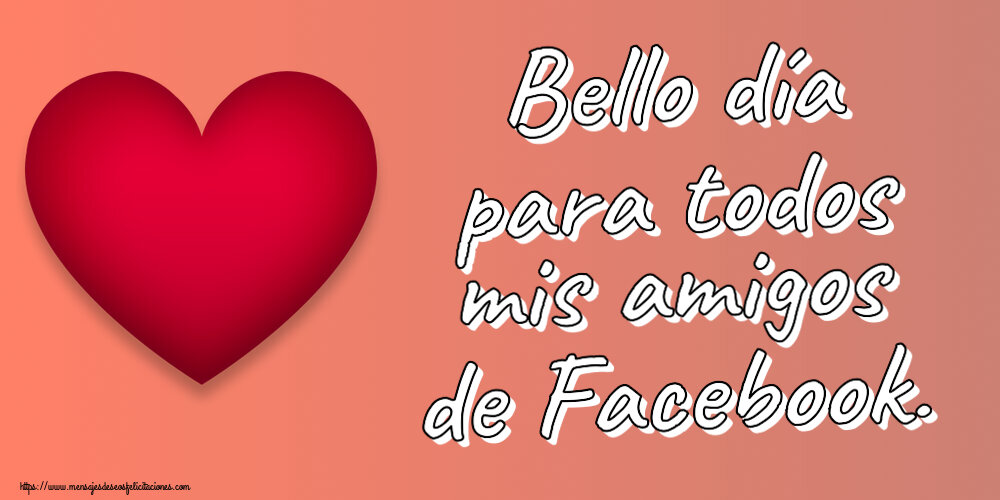Buenas Tardes Bello día para todos mis amigos de Facebook. ~ corazón rojo