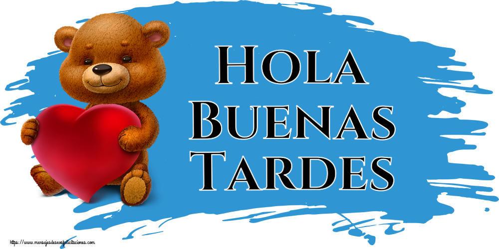 Buenas Tardes Hola Buenas Tardes ~ oso con corazón